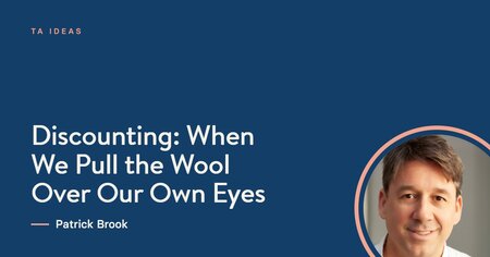 Discounting: When We Pull the Wool Over Our Own Eyes, by Patrick Brook